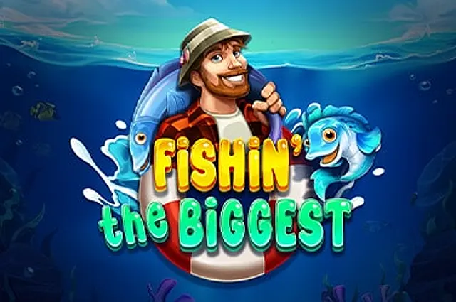 Fishin' The Biggest