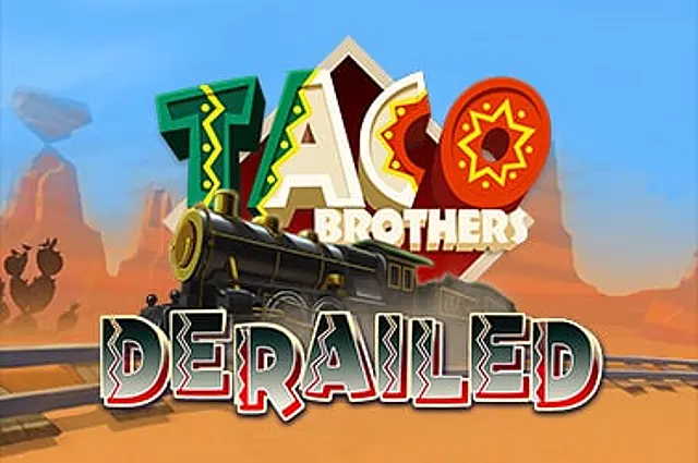 Taco Brothers Derailed