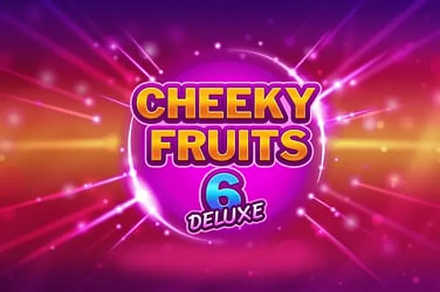 Cheeky Fruits 6 Deluxe