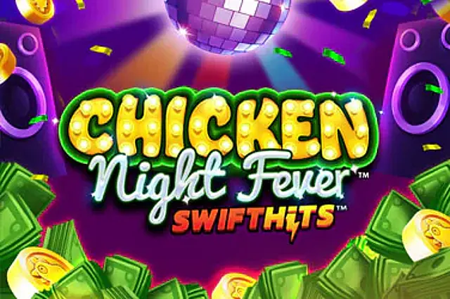 Chicken Night Fever™
