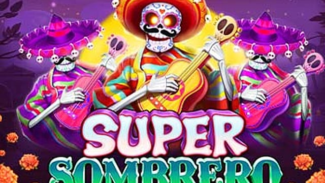 Super Sombrero™