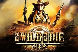 2 Wild 2 Die™