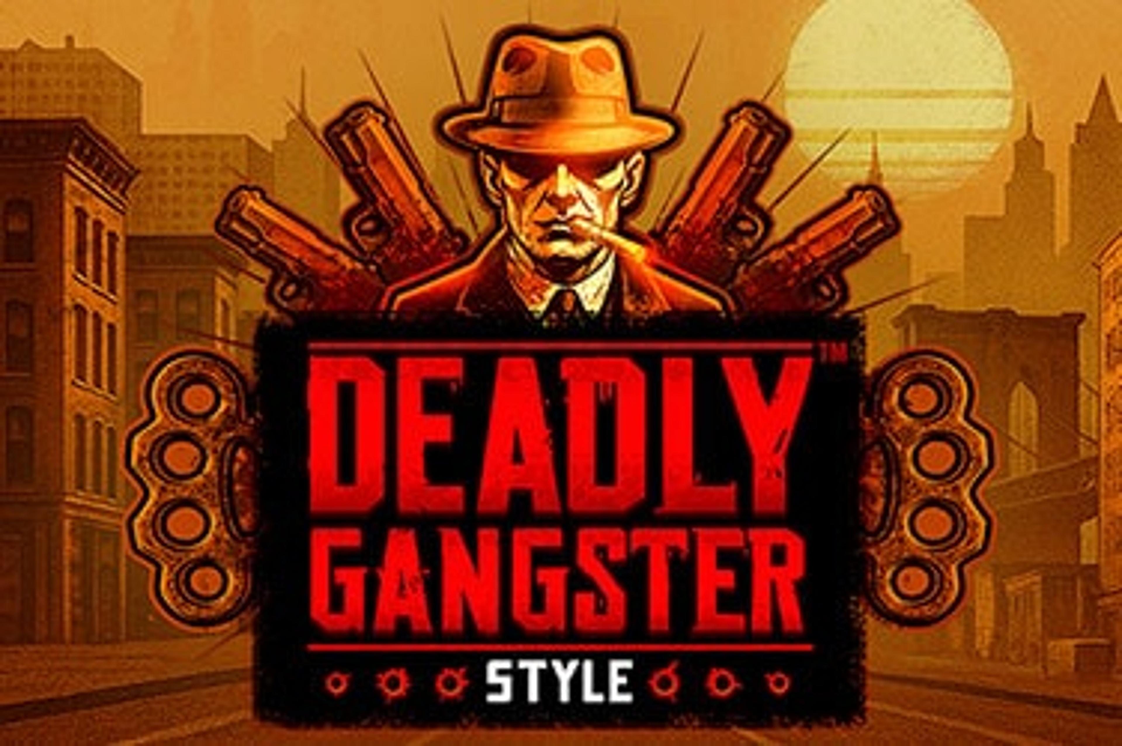 Deadly Gangster Style