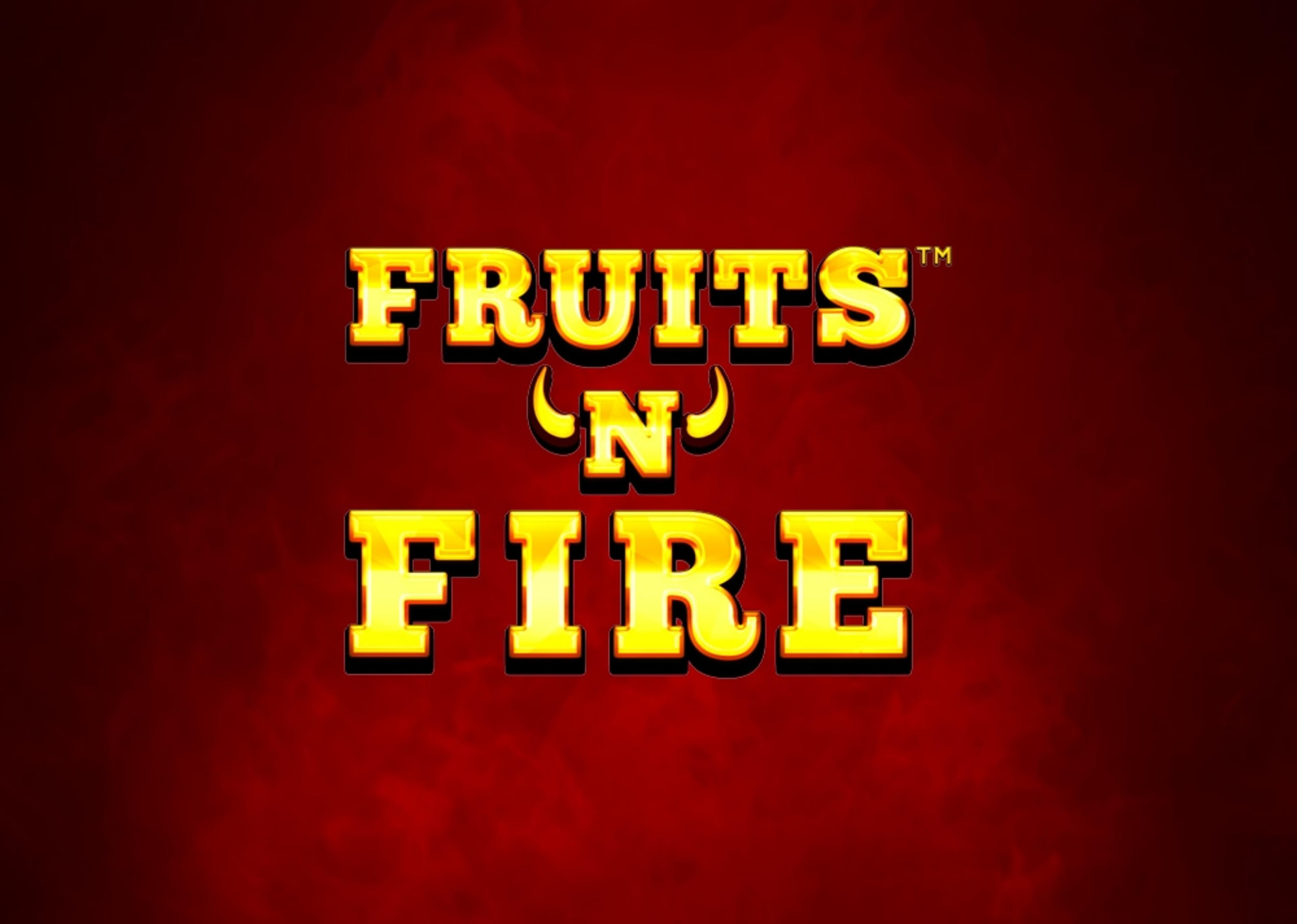 Fruits N Fire