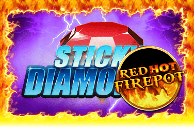 Sticky Diamonds Red Hot Firepot